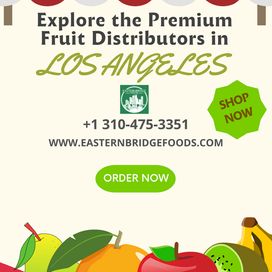 Explore the Premium Fruit Distributors in Los Angeles